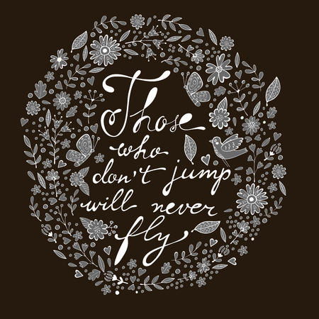 Those who dont jump will never fly. Colorful hand drawn floral  lettering cardのイラスト素材