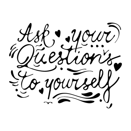 Ask your questions to yourself. Hand drawn calligraphy illustration digitalized. Ideal for cards and printsのイラスト素材