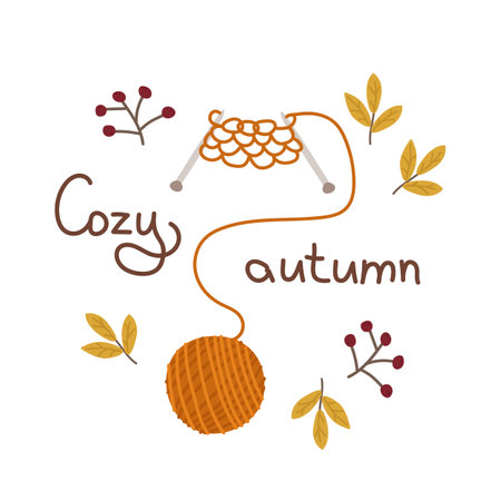 Cozy autumn postcard with knitting needles and a ball of wool, an inscription, berries and leaves. Vector illustration for warm falling, decoration, design or printing on clothes.のイラスト素材