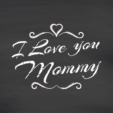 I love you Mommy lettering on chalkboard background. Vector illustrationのイラスト素材