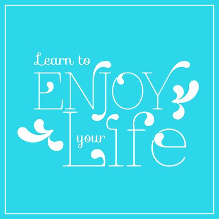 Learn to enjoy your life lettering. Vector illustrationのイラスト素材