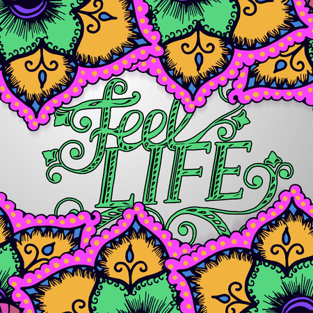 Artistic bright card with floral pattern. Feel life. Vector illustrationのイラスト素材