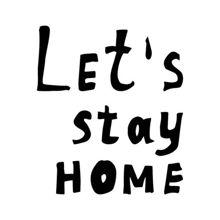 hand lettering calling to stay at home. The concept of combating coronovirus through self-isolationのイラスト素材
