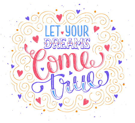 Hand drawn quote about dream. Let your dreams come true. Inspirational  lettering with moons and stars isolated  on white background. Modern typography with swirls for greeting cards and other design.のイラスト素材