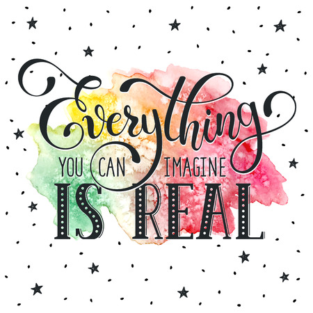 Inspiring lettering black on white with watercolor colorful spot on background. Everything is real. Motivational quote. Modern calligraphy print for T-shirt and greeting card design.のイラスト素材