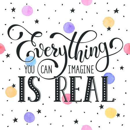 Inspiring lettering black on white with watercolor colorful spot on background. Everything is real. Motivational quote. Modern calligraphy print for T-shirt and greeting card design.のイラスト素材
