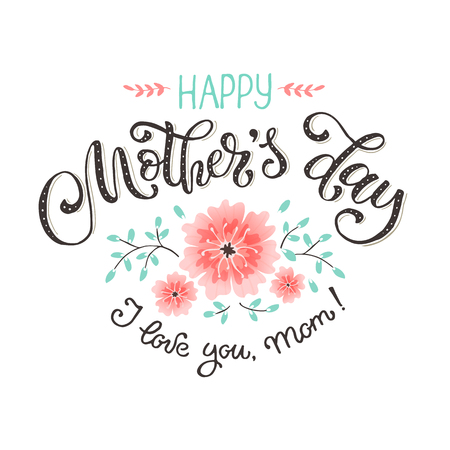 Happy Mothers Day greeting card. I love you mom text with flowers isolated on white background. Hand drawn lettering in tender colors.のイラスト素材