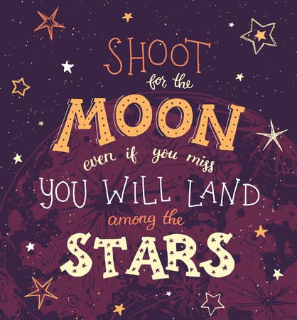 Shoot for the moon poster Hand drawn inspirational qoute about moon and stars. Vector illustration lettering.のイラスト素材