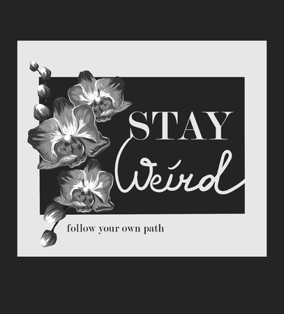 Black and white illustration orchids and slogan. Perfect for home decor such as posters, wall art, tote bag, t-shirt print, sticker, post card, mobile case.のイラスト素材
