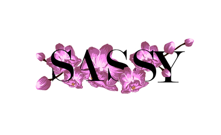 Sassy slogan with orchids. Perfect for home decor such as posters, wall art, tote bag, t-shirt print, sticker, post cardのイラスト素材