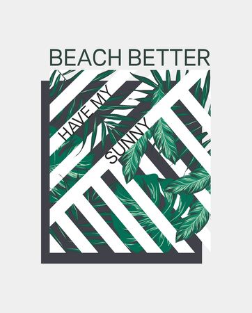 Beach better have my sunny slogan. Tropical illustration. Perfect for home decor such as posters, wall art, tote bag, t-shirt print, sticker, post card.のイラスト素材