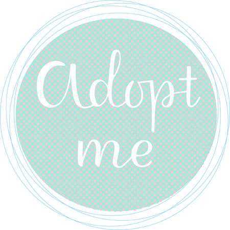 ADOPT ME-the inscription about the foster care. Handwritten lettering desigh.Motivation text.のイラスト素材