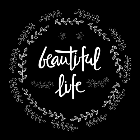 BEAUTIFUL LIFE-handwritten invitation desigh.Motivation text. Black lettering.のイラスト素材