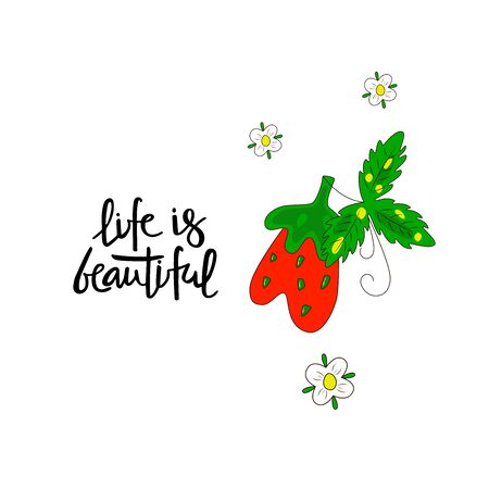 Life is beautiful hand drawn lettering with STRAWBERRY .Inspirational phrase flat color sketch calligraphy. Positive motivational handwritten vector quote.のイラスト素材