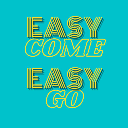 Easy Come Easy Go Quote Typography in Yellow and Blueの写真素材