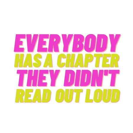 Everybody Has A Chapter They Didn't Read Out Loud Quotes Bold Typographyの写真素材