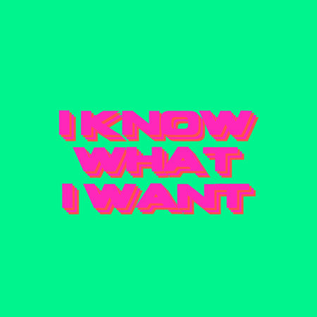 I Know What I Want Quotes Neon Bold Typographyの写真素材