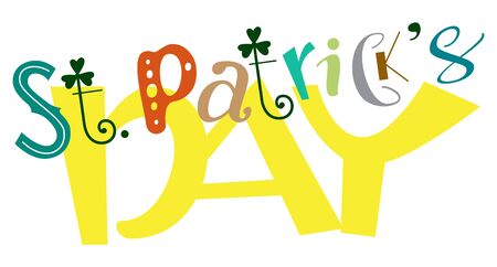 Happy St. Patricks Day funny lettering text festive carnival for traditional greeting card. Isolated on white vector cartoon illustrationのイラスト素材