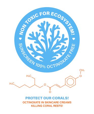 Non toxic for ecosystem! Protect our corals. Skincare cosmetics bleaching coral reefs. Sunscreen containing octinoxate killing coral reefs. Stop killing corals. Vector label illustrationのイラスト素材