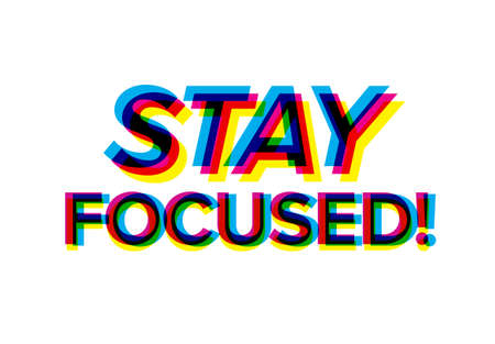 Stay focused motivation quote - cmyk overprintのイラスト素材