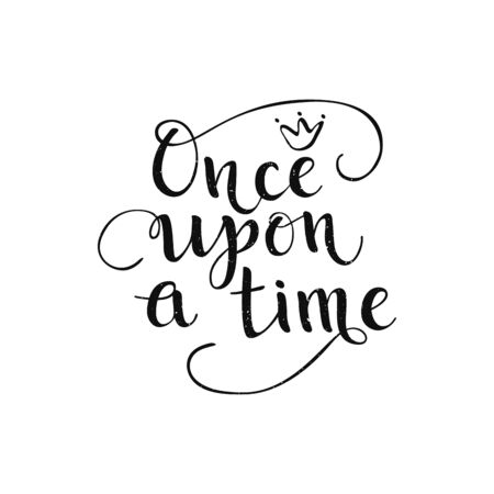 Once upon a time quote. Vector calligraphy hand drawn poster for princess fairytale. Text with crown. Vector Illustrationのイラスト素材
