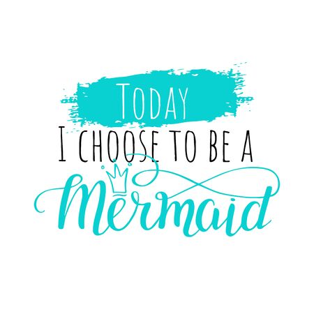 Cute text quote with hand writing Mermaid script in vector on brush ink background. T-shirt concept with crown element. Vector Illustrationのイラスト素材