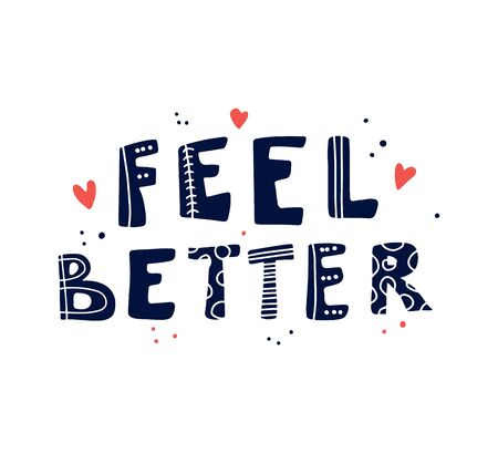 Feel better hand writing script in modern flat style. Motivation quote paint by hand. Harmony life phrase. Vector Illustrationのイラスト素材