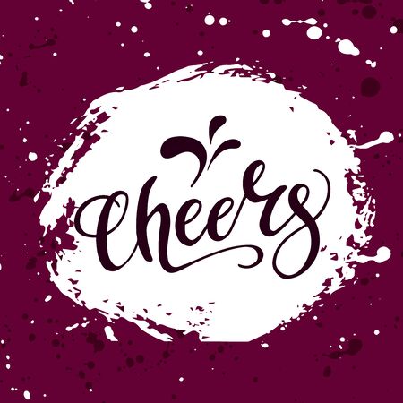 Cheeers and wine stains. Template Vector illustration for T-shirt, card, poster, banner.  Quote script. Modern phrase. Create Cheer word using brush.のイラスト素材