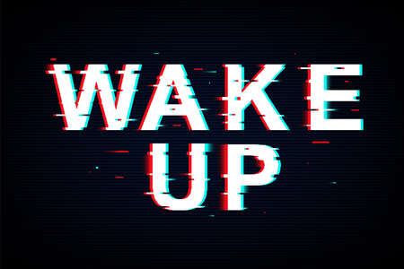 Template vector poster with words Wake Up in glitch style. Neon motivation quote with text. Modern isolated futuristic typography. Illustrationの写真素材
