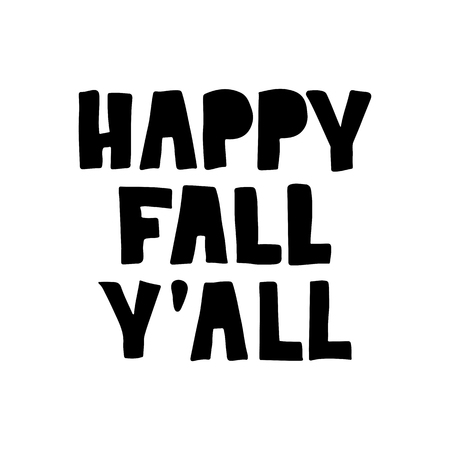 Happy Fall Y'all - hand drawn lettering. Autumn greeting card. Template for card, poster, banner, print. Vector illustration. Isolated on white background.のイラスト素材
