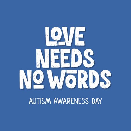 Love Needs No Words. Hand drawn lettering typography. Autism Awareness Day. For card, print, poster, banner, web design. Vector illustration on blue backgroundのイラスト素材