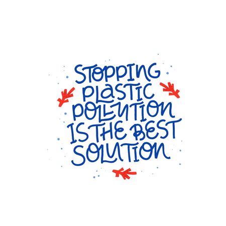 Environmental protection hand drawn vector lettering with red coral. Stop plastic pollution is the best solution slogan, phrase typography. Global problem. Template for banner, poster, t-shirt design. Isolated design elementのイラスト素材