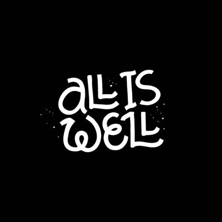 Positive phrase hand drawn vector lettering. Mindfulness slogan. All is well handwritten inscription isolated on black background. Creative optimistic typography.のイラスト素材