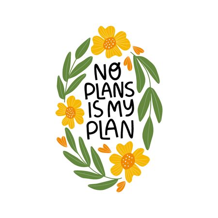Motivational hand drawn lettering. No plans in my plan vector typography. Inspirational quoteのイラスト素材