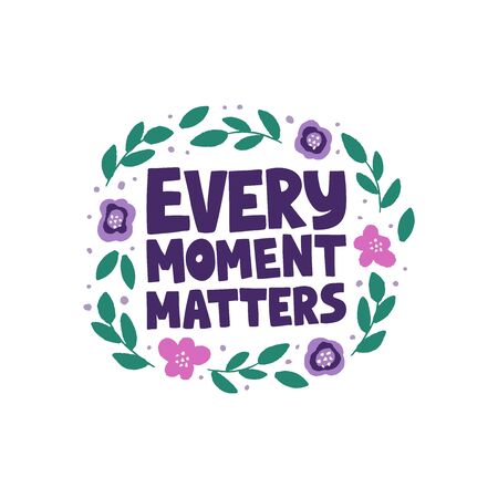 Optimistic hand drawn phrase vector illustration. Every moment matters typography. Inspirational quoteのイラスト素材