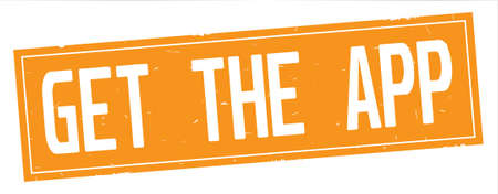 GET  THE  APP text, on full orange rectangle vintage textured stamp sign.の写真素材