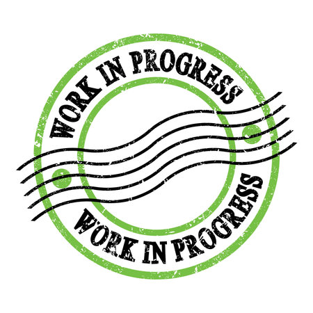 WORK IN PROGRESS, text written on green-black grungy postal stamp.