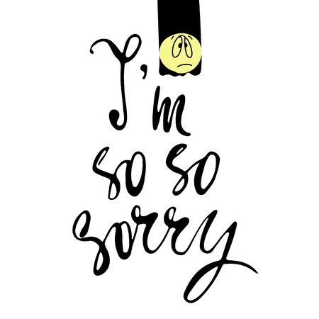 Phrase I'm so so sorry in handwriting. Modern hand drawn calligraphy. Lettering for print and posters. Typography poster design.のイラスト素材