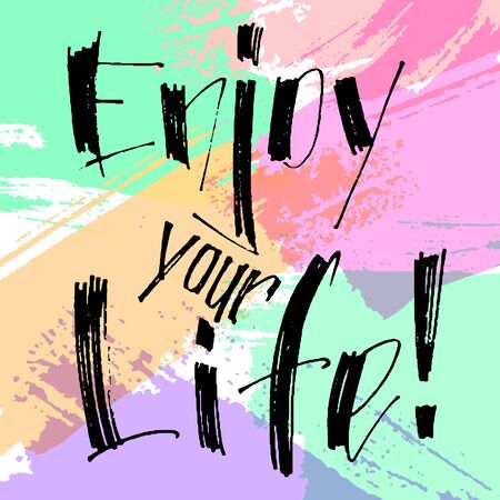 Hand drawn vector lettering. Enjoy your life phrase by hand on bright background. Vector illustration. Handwritten modern calligraphy. Inscription for postcards, posters, prints, greeting cards.のイラスト素材