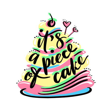 Its a piece of cake words on a colorful cake image. Hand drawn creative calligraphy and brush pen...