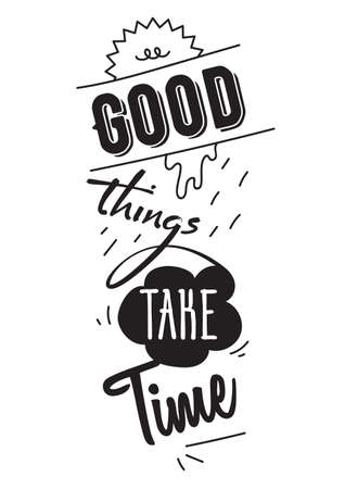 Good things take time  typographic design. Words of wisdom.のイラスト素材