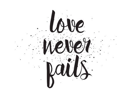 Love never fails inscription. Greeting card with calligraphy. Hand drawn design. Black and white. Usable as photo overlay.のイラスト素材
