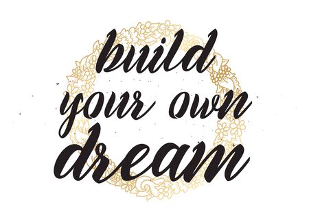 Build your own dream inspirational inscription. Greeting card with calligraphy. Hand drawn lettering design. Photo overlay. Typography for banner, poster or apparel design. Vector typography.のイラスト素材