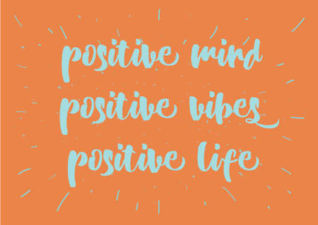 Positive mind, vibes, life inspirational inscription. Greeting card with calligraphy. Hand drawn lettering design. Photo overlay. Typography for banner, poster or clothing design. Vector invitation.のイラスト素材