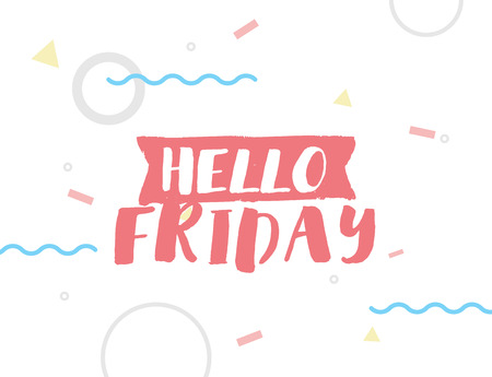 Hello friday. Positive inspirational quote on abstract geometric background. Hand drawn ink, motivational text. Hipster trendy style typography. Lettering poster, banner, greeting card.のイラスト素材