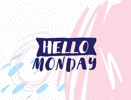 Hello Monday. Positive inspirational quote on abstract geometric background. Hand drawn ink, motivational text. Hipster trendy style typography. Lettering poster, banner, greeting card.のイラスト素材