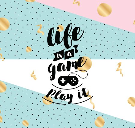 Life is a game, play it. Inspirational quote, motivation. Typography for poster, invitation, greeting card or t-shirt. Vector lettering, inscription, calligraphy design. Text backgroundのイラスト素材