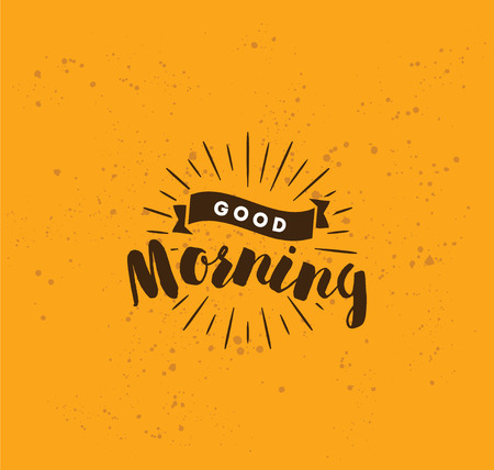 Good morning. Inspirational quote, wishing. Typography for poster, invitation, greeting card or t-shirt. Vector lettering, inscription, calligraphy design. Text backgroundのイラスト素材