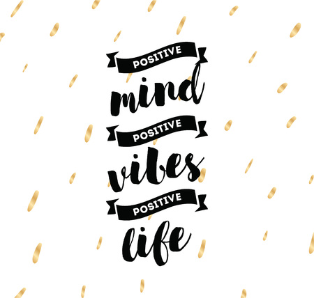 Positive mind, positive vibes, positive life. Inspirational quote, motivation. Typography for poster, greeting card or t-shirt. Vector lettering, inscription, calligraphy design. Text backgroundのイラスト素材