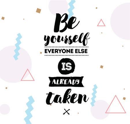 Be yourself, everyone else is already taken. Inspirational quote, motivation. Typography for poster, invitation, greeting card or t-shirt. Vector lettering, inscription design. Text backgroundのイラスト素材